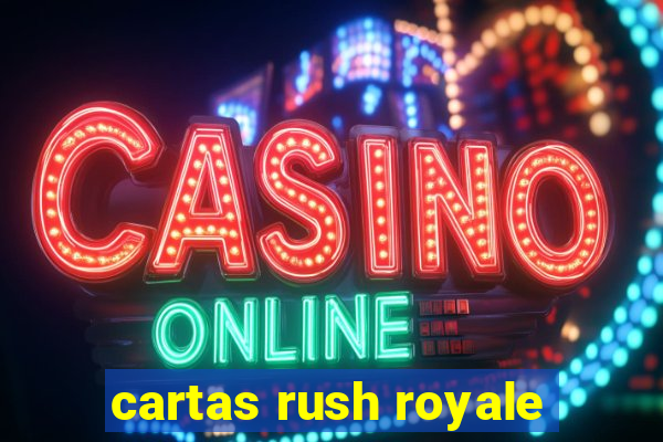 cartas rush royale